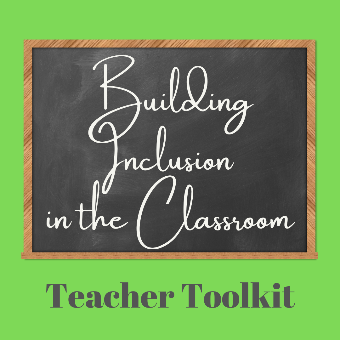 Building an Inclusive Classroom: Teacher Toolkit